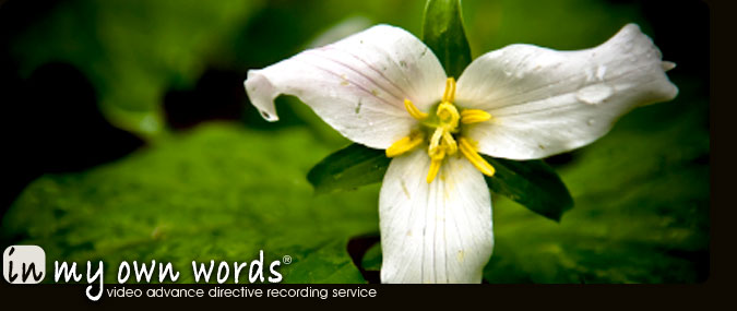 In My Own Words :: Video Advance Directive